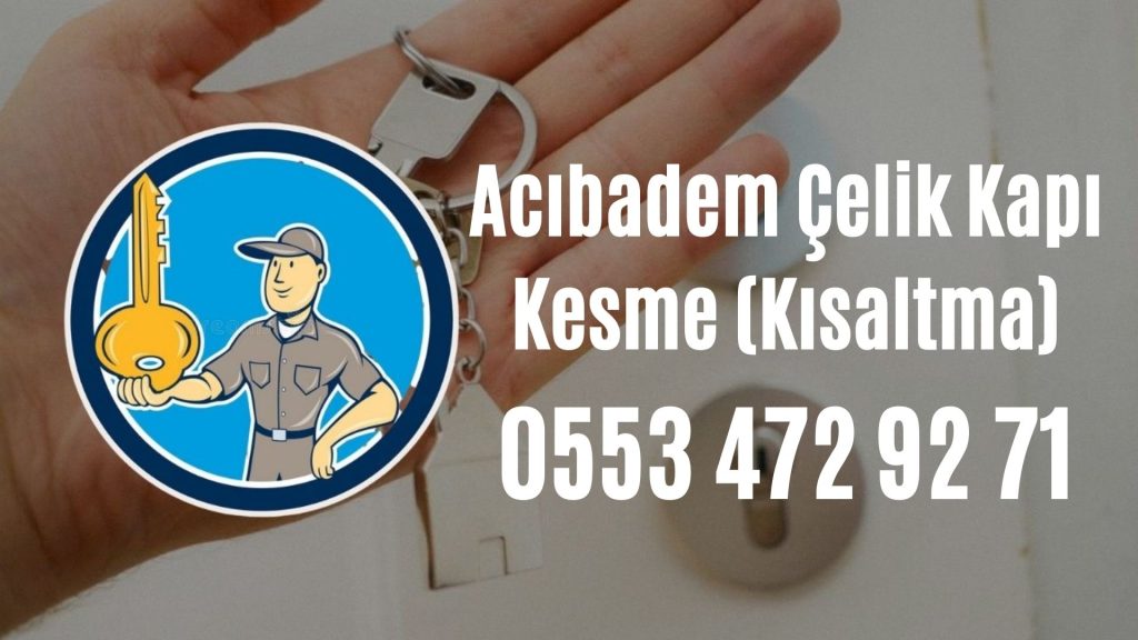 Acıbadem Çelik Kapı Kesme (Kısaltma)