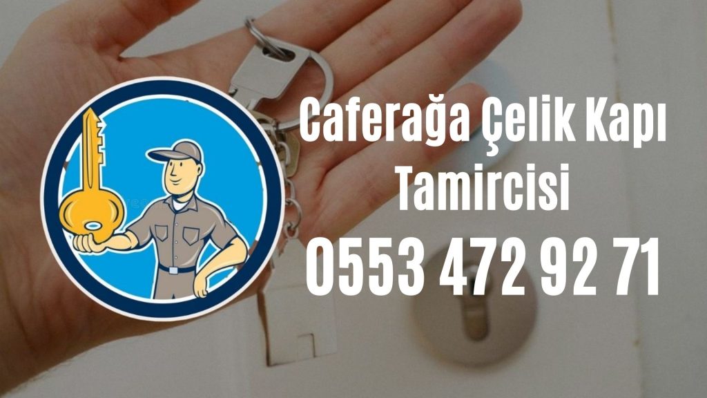 Caferağa Çelik Kapı Tamircisi