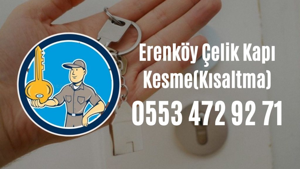 Erenköy Çelik Kapı Kesme(Kısaltma)