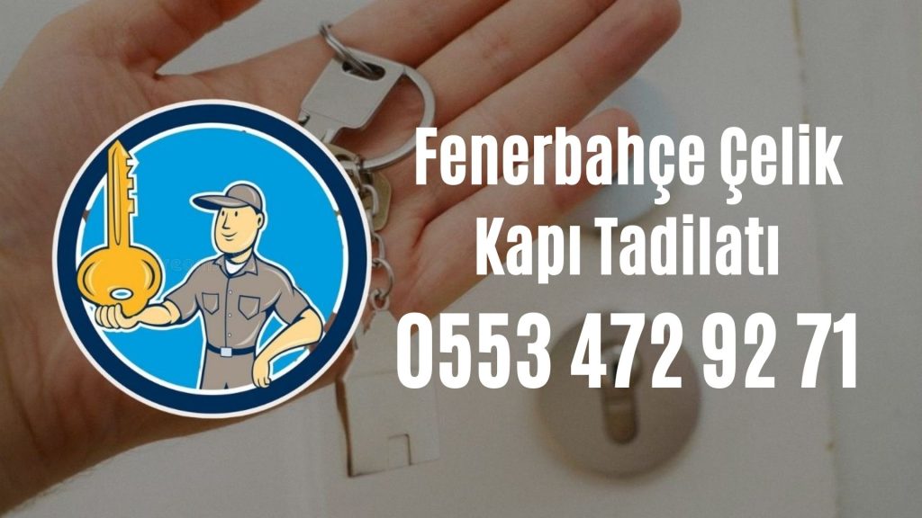 Fenerbahçe Çelik Kapı Tadilatı