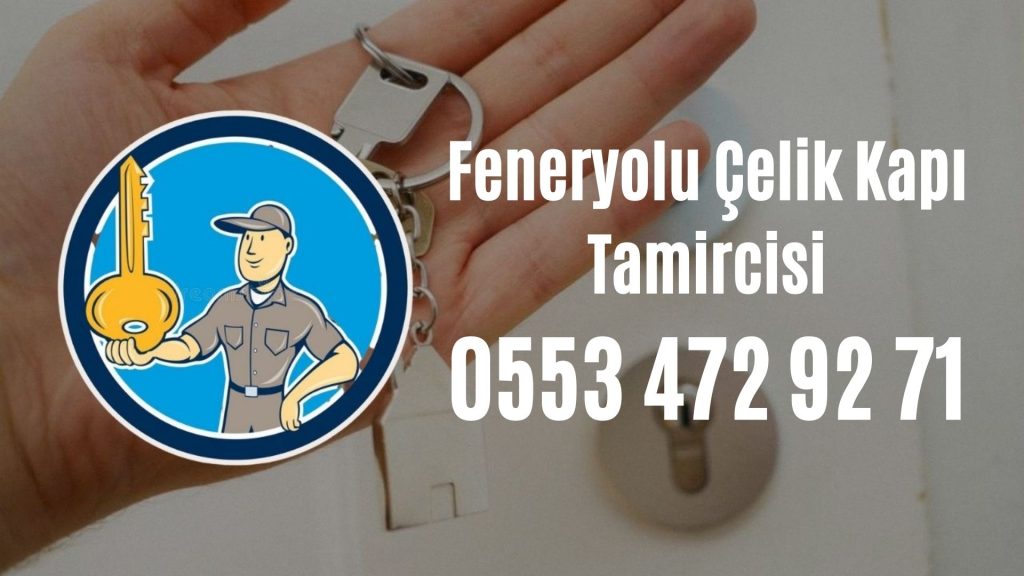 Feneryolu Çelik Kapı Tamircisi